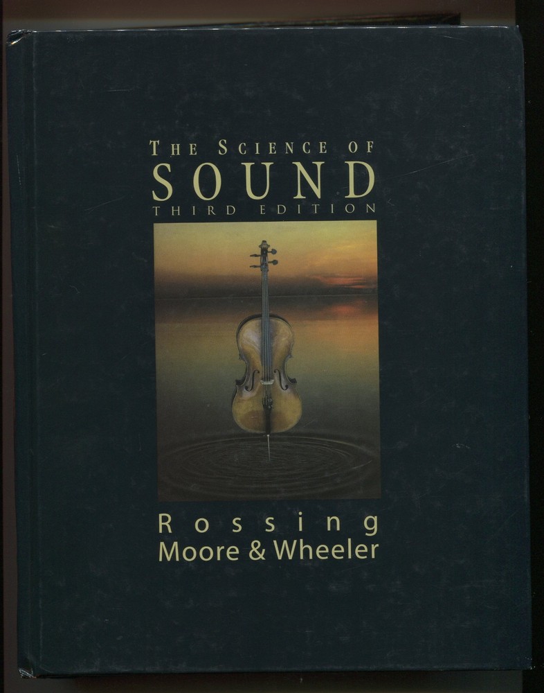 The Science of Sound by Thomas D Rossing, F Richard Moore, Paul A Wheeler 3rd ed
