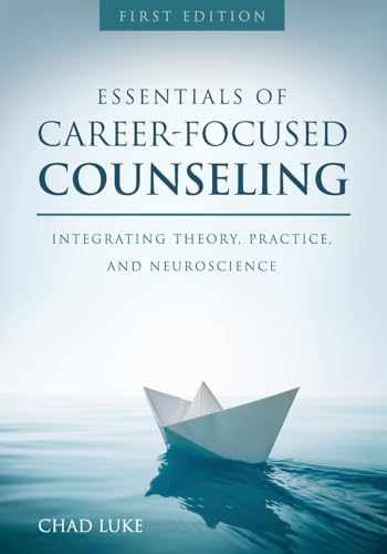 Essentials of Career Focused Counseling: – Paperback, by Luke Chad – Acceptable