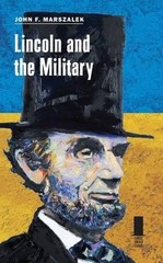 LINCOLN AND THE MILITARY (CONCISE LINCOLN LIBRARY) By John F. Marszalek **Mint**