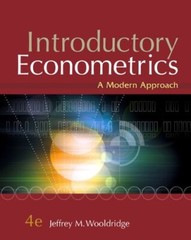 Introductory Econometrics : A Modern Approach by Jeffrey M. Wooldridge (2008,…