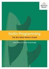 Kotlin Programming: The Big Nerd Ranch Guide by Skeen, Josh; Greenhalgh, David