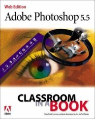 Adobe Photoshop 5.5: Classroom in a Book by Adobe Development Team