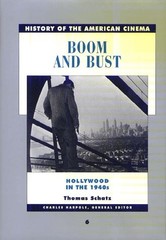 Boom and Bust: The American Cinema in the 1940s (History of the American Cin…