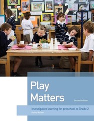 Play Matters: Investigative Learning for Preschool to Grade 2 (Second Editio…
