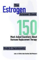 The Estrogen Answer Book: 150 Most-Asked Questions about Hormone Replacement…