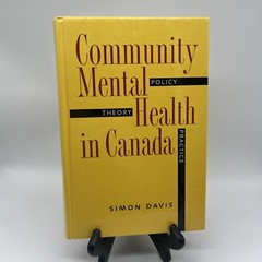 Community Mental Health in Canada : Policy, Theory, and Practice by Simon Davis