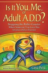 Is It You, Me, or Adult A.D.D.? Stopping the Roller Coaster When Som – VERY GOOD