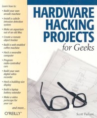 Hardware Hacking Projects for Geeks – Paperback By Scott Fullam – GOOD