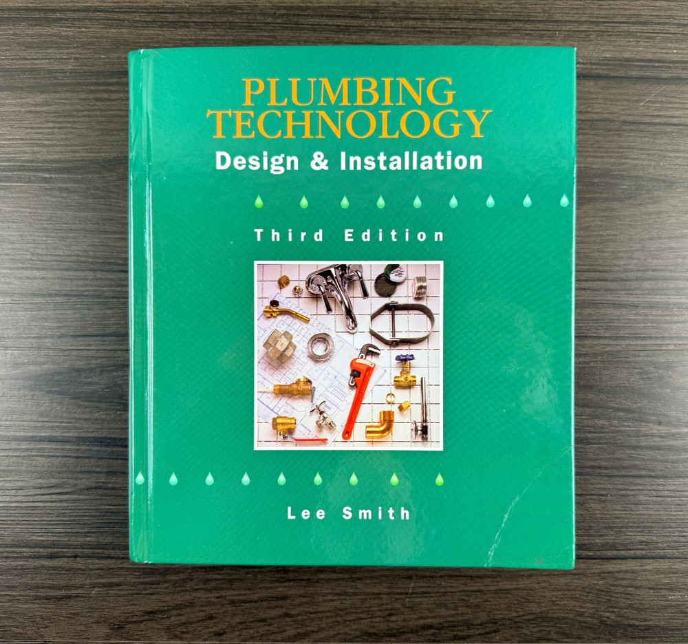 Plumbing Technology: Design & Installation Third Edition by Lee Smith
