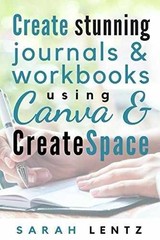 Create stunning journals & workbooks – Paperback, by Lentz Sarah E – Very Good