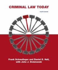 Criminal Law Today by Frank Schmalleger; Daniel E. Hall; John J. Dolatowski