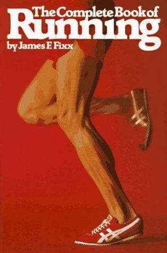 The Complete Book of Running – Hardcover By Fixx, James – GOOD