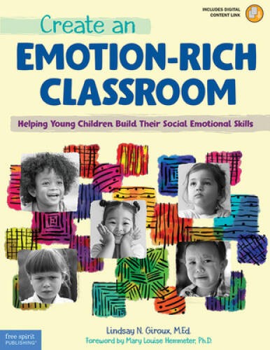 Create an Emotion-Rich Classroom: Helping Young Children Build Their Soci – GOOD