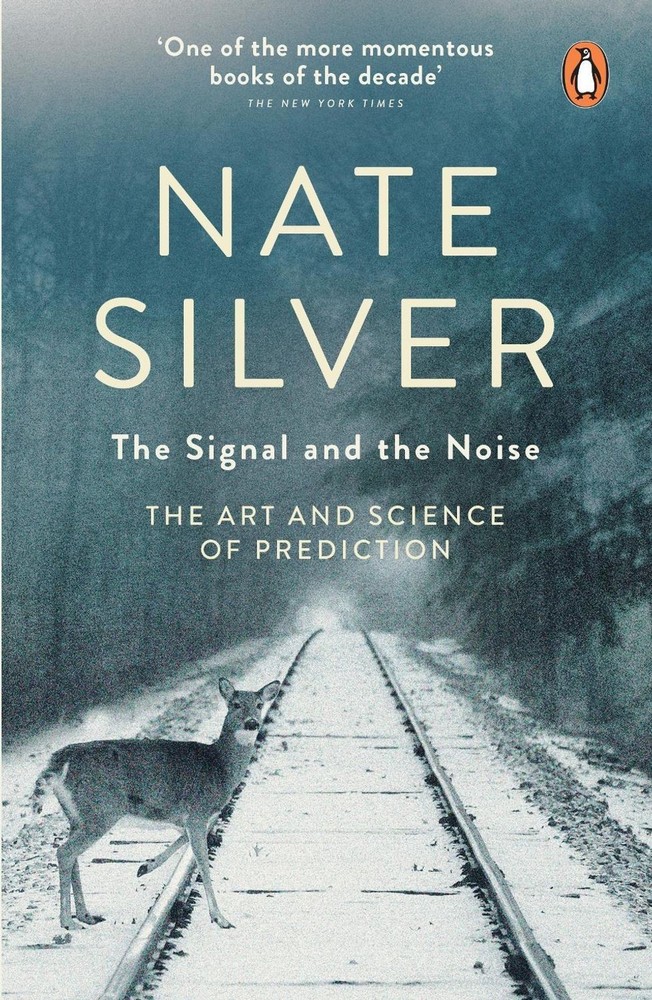 The Signal and the Noise: The Art and Science of Prediction by Nate Silver (Engl