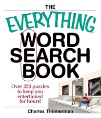 The Everything Word Search Book: Over 250 Puzzles to Keep You Entertained fo…