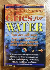 Your Body’s Many Cries for Water : You Are Not Sick, You Are Thirsty: Don’t…