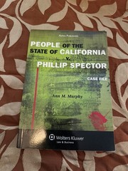 People of the State of California V. Phillip Spector: Case File Book Murphy, Ann
