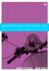 Cocoa Programming for Mac OS X (4th Edition) By Aaron Hillegass,