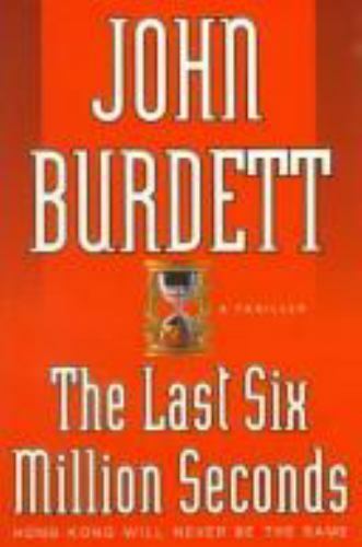 The Last Six Million Seconds by John Burdett (1997, Hardcover)