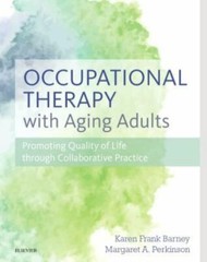 Occupational Therapy with Aging Adults: Promoting Quality of Life through- NEW