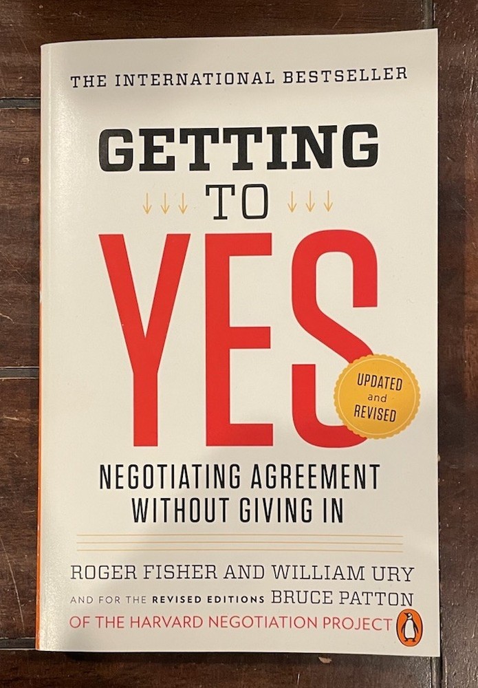 Getting to Yes : Negotiating Agreement Without Giving In by Bruce Patton, W. Ury