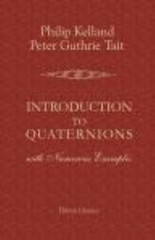 Introduction to Quaternions: With Numerous Examples