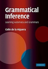 Grammatical Inference: Learning Automata and Grammars By Colin d