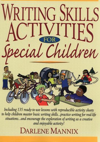 Writing Skills Activities for Special Children by Mannix, Darlene