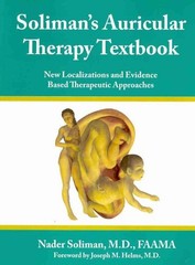 Soliman’s Auricular Therapy Textbook : New Localizations and Evidence Based T…