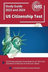 US Citizenship Test Study Guide 2023 and 2024: USCIS Naturalization Exam Book fo