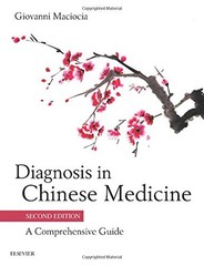 Diagnosis in Chinese Medicine: A Comprehensive Guide by Giovanni Maciocia