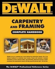 DEWALT Carpentry and Framing Complete Handbook | 1st Ed Pro Trade Guide PB