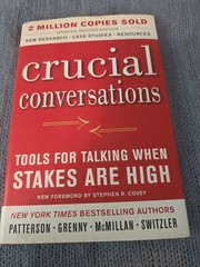 Crucial Conversations: Tools for Talking When Stakes Are High, Second Editio…