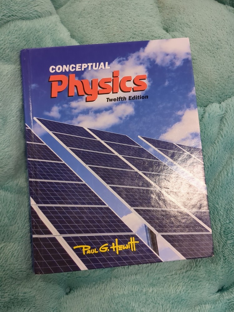 CONCEPTUAL PHYSICS Twelfth Edition Hardcover book by Paul G. Hewitt 2015
