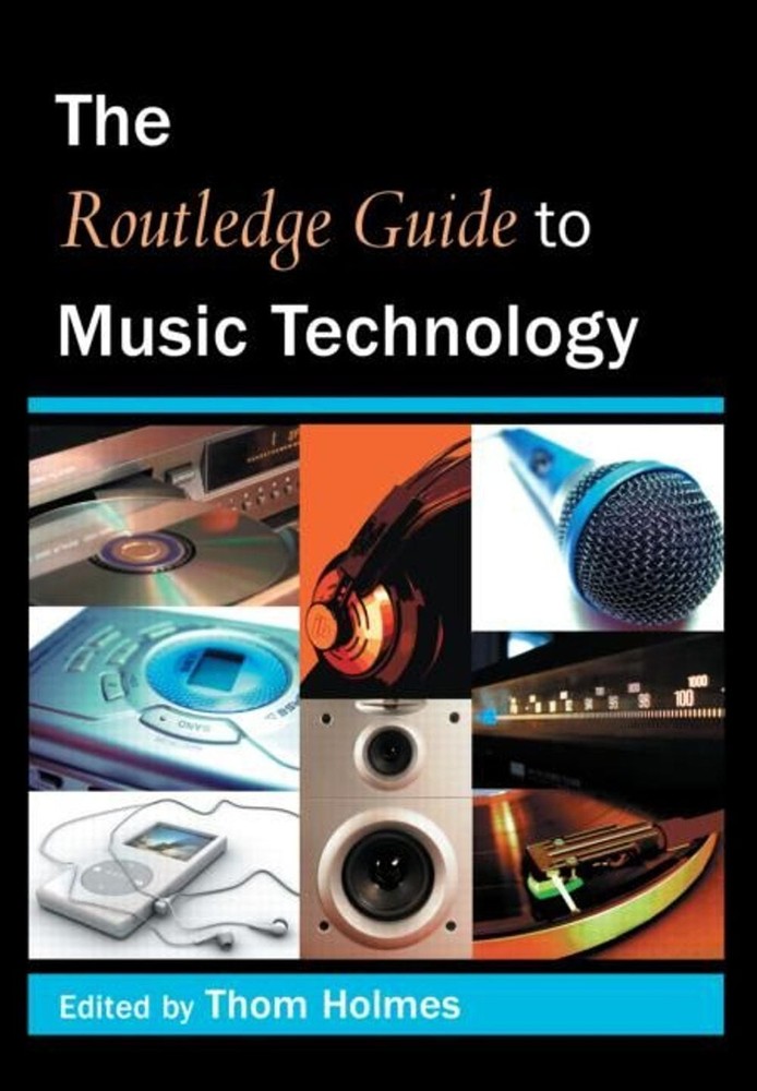 The Routledge Guide to Music Technology by Thom Holmes (English) Paperback Book