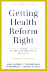 Getting Health Reform Right, Anniversary Edition: A Guide to Improving Performan