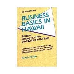Business Basics in Hawaii REV. Ed. by Kondo, Dennis K.
