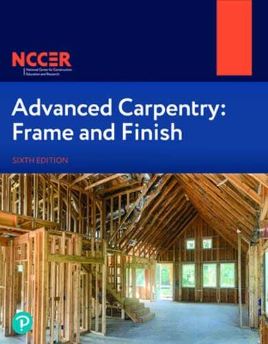 Advanced Carpentry: Frame and Finish by Nccer: New