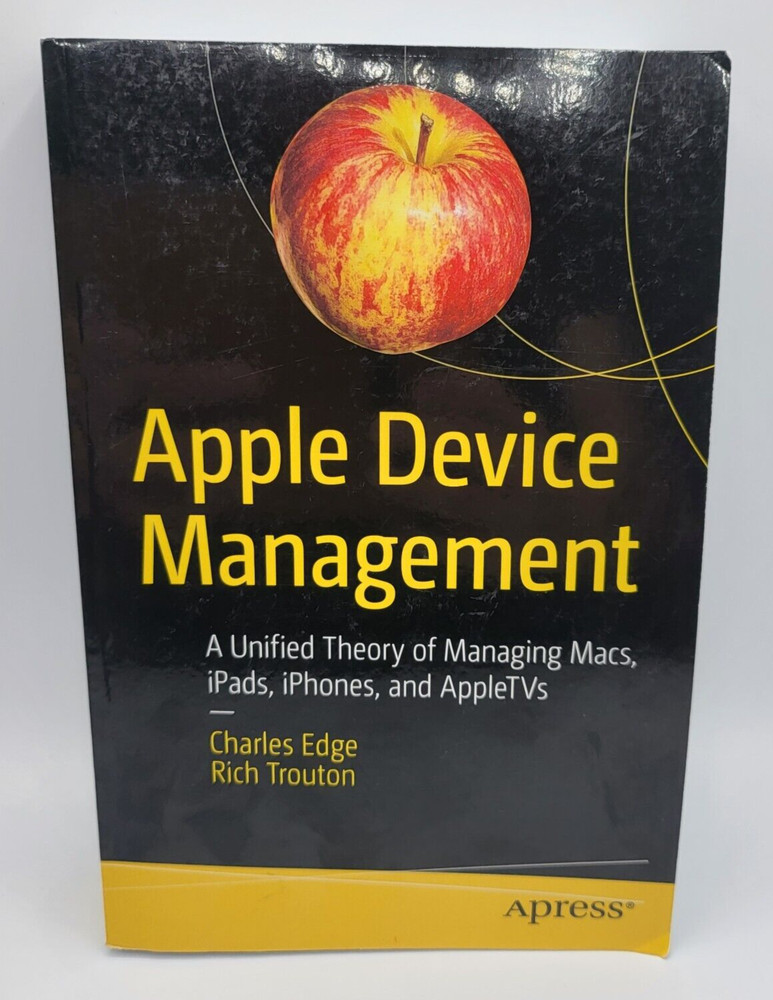 Apple Device Management: A Unified Theory of Managing Macs, iPads, iPhone – GOOD