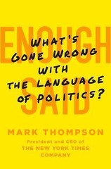 Enough Said: What’s Gone Wrong with the La- 1250059577, Mark Thompson, hardcover