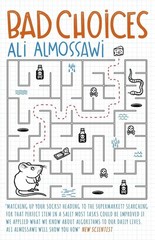 Bad Choices: How Algorithms Can Help You Think Smarter and Live Happier by Ali A