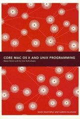 Core Mac Osx And Unix Programming by Mark Dalrymple; Aaron Hillegass
