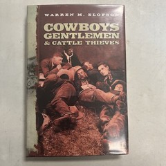 Cowboys, Gentlemen, & Cattle Thieves : Ranching on the Western Frontier by…