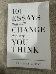 101 Essays That Will Change the Way You Think by Brianna Wiest (2016, EUC