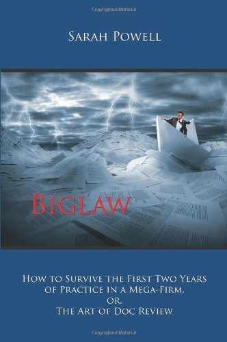 Biglaw: How to Survive the First Two – Paperback, by Powell Sarah – Very Good