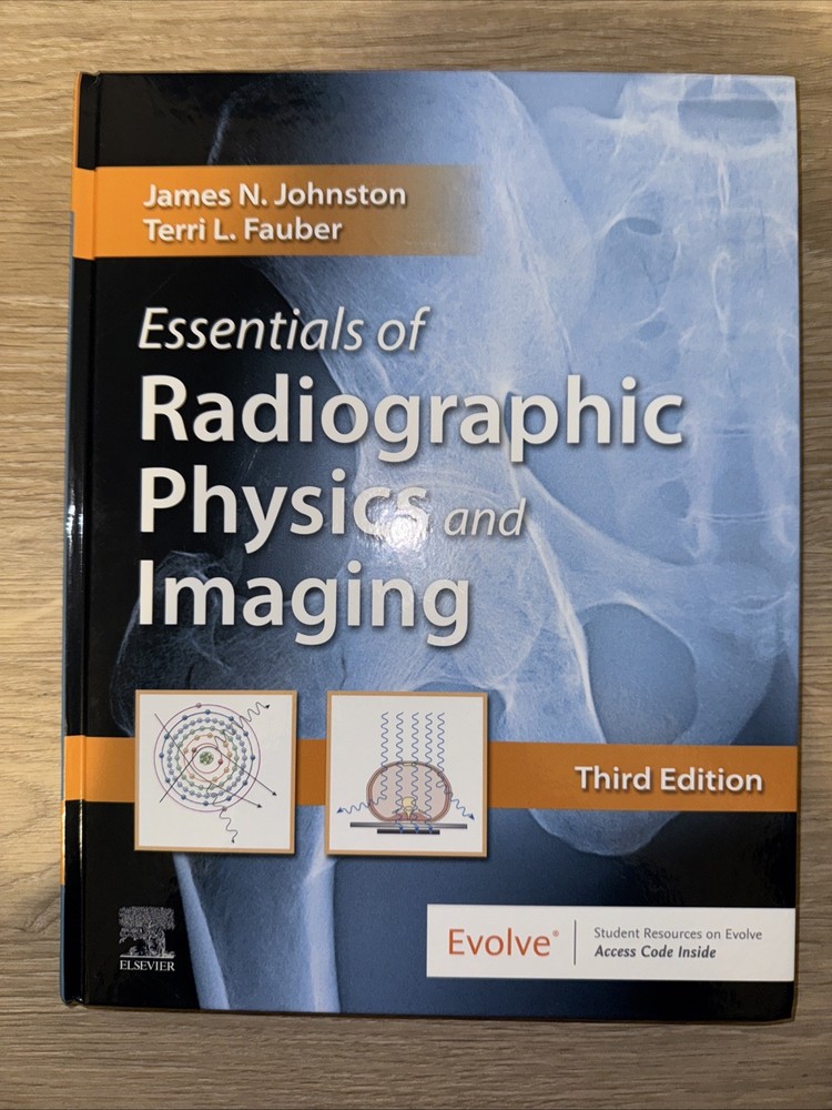 Essentials of Radiographic Physics and Imaging by Terri L. Fauber James Johnston