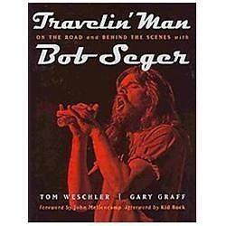 Travelin’ Man: On the Road and Behind the Scenes with Bob Seger (Painted Turtle)