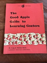 Good Apple Guide to Learning Centers by Michele Borba and Craig Borba (1978,…