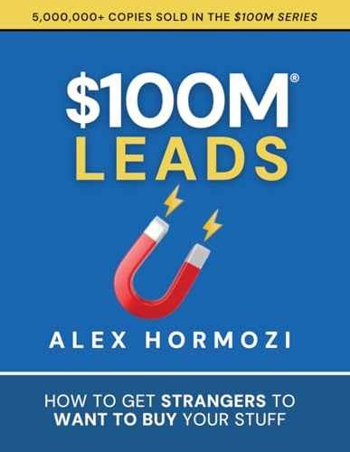 $100M Leads: How to Get Strangers To – Paperback, by Hormozi Alex – Very Good o