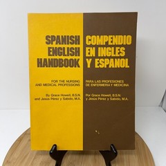Spanish – English Handbook for the Nursing and Medical Professionals : 1978